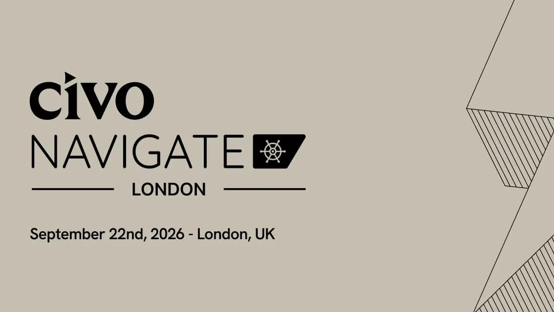 Civo Navigate London 2026 - London Cloud, AI & Data Sovereignty Conference - Civo
